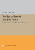 Taddeo Alderotti And His Pupils: Two Generations Of Italian Medical Learning 0691053138 Book Cover