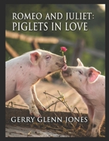 Romeo and Juliet: Piglets in Love B0F24364SC Book Cover