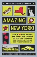 Amazing New York!: Fall in Love with NYC and New York State through Interesting Fun Facts and Fantastic Stories for the Entire Family (Amazing States of America) 1969594055 Book Cover