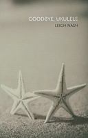 Goodbye, Ukulele 189446950X Book Cover