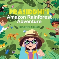 Prasiddhi's Amazon Rainforest Adventure B0F2TSG9QP Book Cover