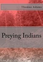 Preying Indians 1463632622 Book Cover