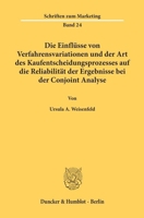 Die Einflusse Von Verfahrensvariationen Und Der Art Des Kaufentscheidungsprozesses Auf Die Reliabilitat Der Ergebnisse Bei Der Conjoint Analyse (Schriften Zum Marketing,) 3428066200 Book Cover