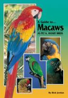 A Guide to Macaws as Pet and Aviary Birds (Guide To...) 0957702493 Book Cover