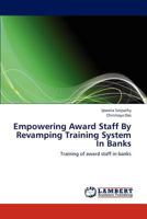 Empowering Award Staff By Revamping Training System In Banks: Training of award staff in banks 3659186953 Book Cover