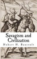Savagism and Civilization 1727162544 Book Cover