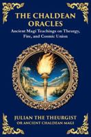 The Chaldean Oracles: Mystical Wisdom of the Cosmos and Divine Realms (Large Print Deluxe Edition For Easy Reading) (Library of Alexandria) 1806983257 Book Cover