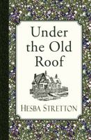 Under the Old Roof 1935626124 Book Cover