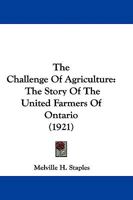 The Challenge of Agriculture; the Story of the United Farmers of Ontario 1018922202 Book Cover