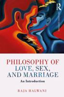 Philosophy of Love, Sex, and Marriage: An Introduction 1138280208 Book Cover