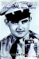 Fear of a Child: (There Be No More Tears) 141400091X Book Cover