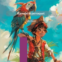 Barnabé le perroquet (French Edition) 2322532851 Book Cover