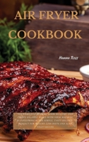 Air Fryer Cookbook: The Essential Book To Cook Healthy And Crispy Oil-Free Meals With Your Machine By Following Super-Simple, Tasty Recipes Perfect For Weight Loss Diets And Also Vegetarians 1802227326 Book Cover