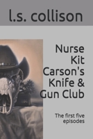 Nurse Kit Carson’s Knife & Gun Club 1732229082 Book Cover