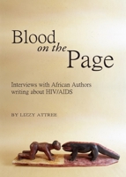Blood on the Page: Interviews with African Authors Writing about HIV/AIDS 1443820776 Book Cover