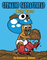 Germaine Cabbagehead Baby Years 1541157044 Book Cover