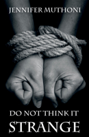 Do Not Think it Strange 1532680902 Book Cover