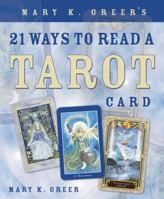 Mary K. Greer's 21 Ways to Read a Tarot Card 0738707848 Book Cover