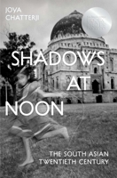 Shadows at Noon: The South Asian Twentieth Century 0300272685 Book Cover
