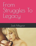 From Struggles To Legacy B0DTJVP2XT Book Cover
