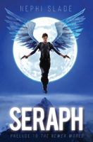Seraph: Prelude to The Newer World 1541098064 Book Cover