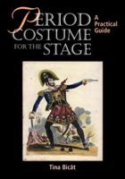 Period Costume for the Stage: A Practical Guide (Practical Guides (Crowood Press)) 1861265891 Book Cover