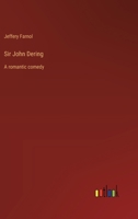 Sir John Dering: A romantic comedy 9357930094 Book Cover