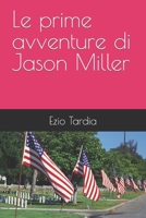 Le prime avventure di Jason Miller B0BLK6ZY2K Book Cover