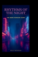 Rhythms of the Night: The Mark Ronson Story (Influential Voices: Diverse Paths, Common Impact) B0FR2Y8D53 Book Cover