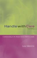 Handle With Care: Communicating In Human Services Field, Third Canad 0176415602 Book Cover