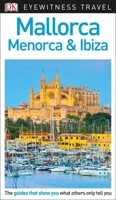 Mallorca, Menorca & Ibiza (Eyewitness Travel Guides) 0756684137 Book Cover