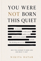 You Were Not Born This Quiet B0H5Y5VHJ6 Book Cover