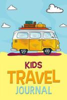 Kids Travel Journal: Kids Holiday Journal - Travel Activities For Kids - Summer Write and Draw Journal For Kids - Summer Travel Gift For Kids - Summer Daily Activity For Kids 108097315X Book Cover