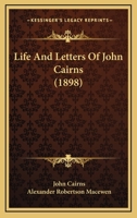 Life And Letters Of John Cairns, D.d., Ll.d.... 1344011896 Book Cover