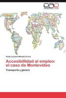 Accesibillidad al empleo: el caso de Montevideo 3846574279 Book Cover