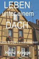 Leben unter einem Dach: Oma und Opa zu verschenken 1520271840 Book Cover