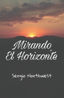 Mirando El Horizonte 1079645632 Book Cover