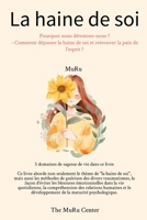 La haine de soi: Pourquoi nous détestons-nous ? - Comment dépasser la haine de soi et retrouver la paix de l'esprit ? (French Edition) B0F2K6ZQ2X Book Cover