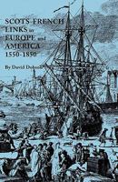 Scots-French Links in Europe and America, 1550-1850 080635528X Book Cover