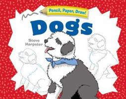 Pencil, Paper, Draw!®: Dogs 1402729731 Book Cover