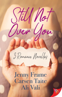 Still Not over You : 3 Romance Novellas 1635555167 Book Cover