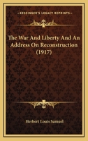 The War and Liberty and an Address on Reconstruction 0548849439 Book Cover