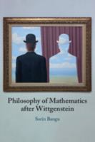 Philosophy of Mathematics After Wittgenstein 1009574949 Book Cover