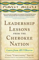 Leadership Lessons from the Cherokee Nation: Learn from All I Observe 0071808833 Book Cover