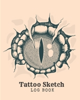 Tattoo Sketch Log Book: A Sketch Book for Professional and Amateur Tattooists, Students or Anyone Who Loves Tattoos, is Thinking of Getting a Tattoo, or Just Wants to Practice Tattoo Ideas 1660103053 Book Cover