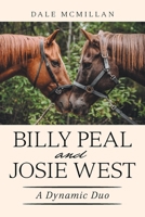 Billy Peal and Josie West: A Dynamic Duo 1984585061 Book Cover