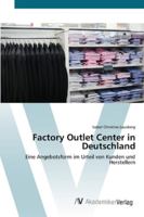 Factory Outlet Center in Deutschland: Eine Angebotsform im Urteil von Kunden und Herstellern 363941389X Book Cover