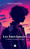Les âmes isolées - Tome 1 - Silhouette, Spécieuse et Sibylline 2754765441 Book Cover