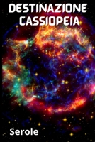 Destinazione Cassiopeia B0C9K6M1T2 Book Cover