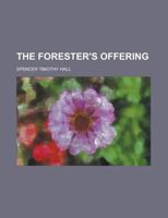 The Forester's Offering 1236893212 Book Cover
